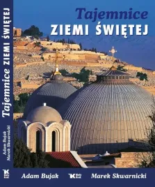 tajemnice-ziemi-swietej-adam-bujak-marek-skwarnicki