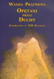 opetani-przez-duchy-egzorcyzmy-w-xxi-stuleciu