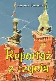 reportaz-z-zycia-cz-2-aleksander-janowski