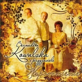 bernadeta-kowalska-i-przyjaciele-wspomnienie-cd
