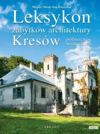 leksykon-zabytkow-architektury-kresow-pol-wsch-magda-osip-pokrywka