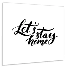 panel-szklany-hartowany-60x50-napis-let-s-stay