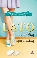 lato-z-ciotka-spirytystka-danuta-korolewicz