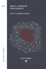 mgla-emocje-paradoksy-marek-migalski