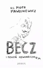 becz-i-dzwon-dzwoneczkiem-ks-piotr-pawlukiewicz