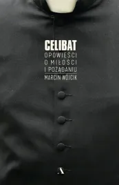 celibat-opowiesci-o-milosci-i-pozadaniu-marcin-wojcik
