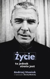 zycie-to-jednak-strata-jest-andrzej-stasiuk-dorota-wodecka