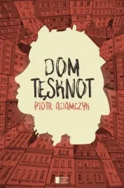 dom-tesknot-piotr-adamczyk