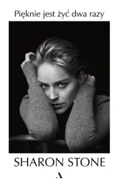 pieknie-jest-zyc-dwa-razy-twarda-sharon-stone