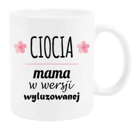 kubek-dla-cioci-mama-w-wersji-wyluzowanej-prezent-upominek-dla-cioci