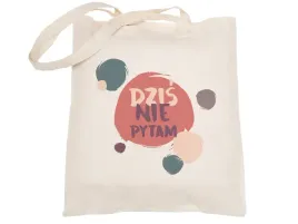 dzis-nie-pytam-torba-bawelniana-prezent-na-dzien-nauczyciela-38x42cm-ecru