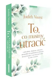 to-co-musimy-utracic-judith-viorst-najnowsze-wydanie-2023