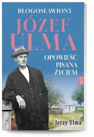 blogoslawiony-jozef-ulma-opowiesc-pisana-zyciem-
