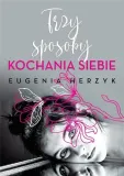 trzy-sposoby-kochania-siebie-eugenia-herzyk