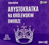 arystokratka-t-5-audiobook-tytul-cd-mp3-arystokratka-na-krolewskim-dworze-arystokratka-tom-5