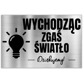 tabliczka-dibond-32x21-srebrny-wychodzac-zgas-swiatlo-wzory