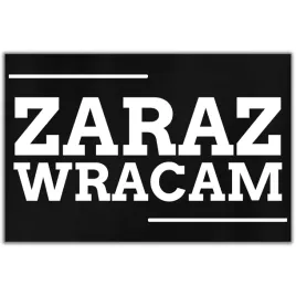 tabliczka-informacyjna-dibond-32x21-czarny-zaraz-wracam-wzory