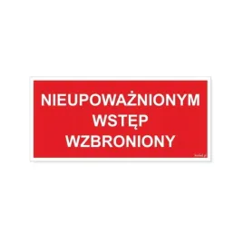 tabliczka-pvc-nieupowaznionym-wstep-wzbroniony-czerwona-244x114cm