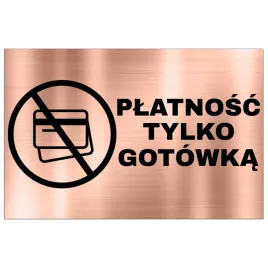 tabliczka-informacyjna-dibond-32x21-miedziany-platnosc-tylko-gotowka-wzory