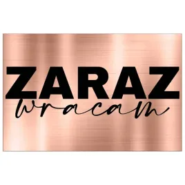 tabliczka-informacyjna-dibond-32x21-miedziany-zaraz-wracam-wzory