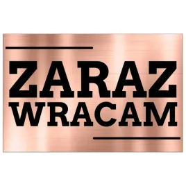 tabliczka-informacyjna-dibond-32x21-miedziany-zaraz-wracam-wzory