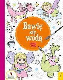 ksiazka-bawie-sie-woda-wrozki-i-smoki-wilga