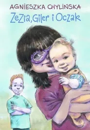 przygody-zezia-giler-i-oczak-chylinska-agnieszka-dla-dzieci-i-doroslych