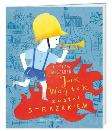 jak-wojtek-zostal-strazakiem-lektura-szkolna-szkola-podstawowa