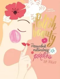 polish-beauty-przewodnik-naturalnego-piekna-dla-p
