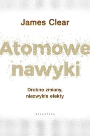 atomowe-nawyki-drobne-zmiany-niezwykle-efekty-james-clear