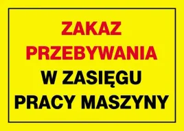 znak-zakaz-przebywania-w-zasiegu-pracy-maszyny