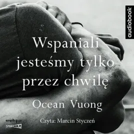 wspaniali-jestesmy-tylko-przez-chwile-audiobook