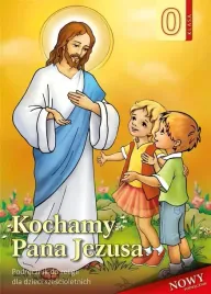 religia-kochamy-pana-jezusa-podrecznik-do-religii-dla-dzieci-6-lat-kl-0