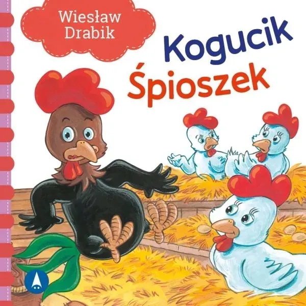 BAJKI DLA MALUCHA KOGUCIK ŚPIOSZEK KSIĄŻKA KARTONIK DRABIK KARTON