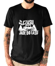 koszulka-meska-tshirt-nie-mam-czasu-jade-do-lasu