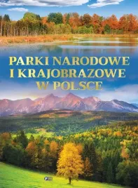 parki-narodowe-i-krajobrazowe-w-polsce-twarda-oprawa-160-str