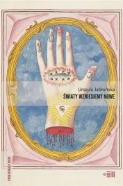 swiaty-wzniesiemy-nowe-urszula-jablonska