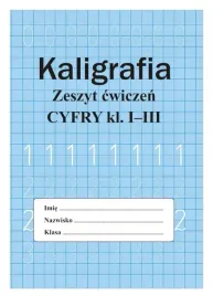 kaligrafia-zeszyt-cwiczen-cyfry-kl-i-iii-monika-ostrowska-sbm