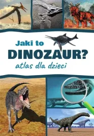 atlas-dla-dzieci-jaki-to-dinozaur