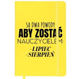notatnik-z-gumka-zolty-dla-nauczyciela-powody-by-zostac-nauczycielem-wzory