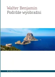podroze-wyobrazni-walter-benjamin