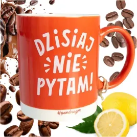 kubek-dla-nauczyciela-dzien-nauczyciela-do-kawy-herbaty-dzisiaj-nie-pytam