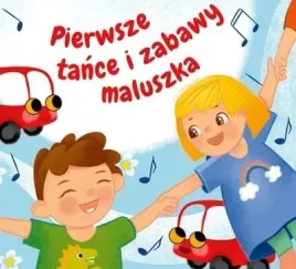 pierwsze-tance-i-zabawy-maluszka-cd-praca-zbiorowa
