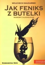 jak-feniks-z-butelki-wojciech-maziarski