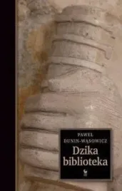 dzika-biblioteka-pawel-dunin-wasowicz