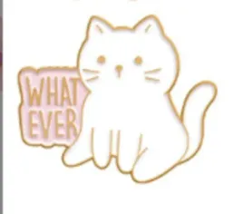 pin-przypinka-metalowa-zlota-kotek-what-ever-cokolwiek-jakkolwiek
