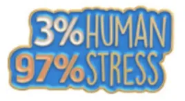 pin-przypinka-metalowa-zlota-3percent-human-97percent-stress