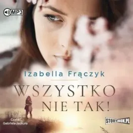 wszystko-nie-tak-audiobook-izabella-fraczyk