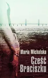 czesc-braciszku-maria-michalska