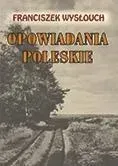 opowiadania-poleskie-ltw-franciszek-wyslouch